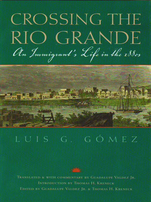 Title details for Crossing the Rio Grande by Luis G. Gómez - Available